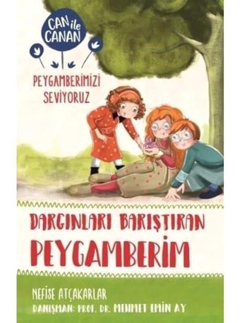 Dargınları Barıştıran Peygamberim-Can ile Canan Peygamberimizi Seviyoruz - Nefise Atçakarlar - Timaş Çocuk