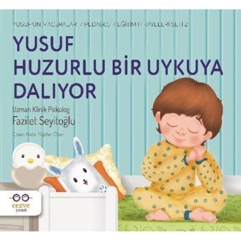 Yusuf Huzurlu Bir Uykuya Dalıyor: Yusufun Maceraları - Pedagojik Eğitim Hikayeleri Seti 2 - Fazilet Seyitoğlu - Cezve Çocuk