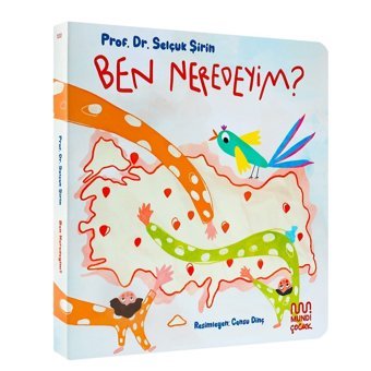 Ben Neredeyim?- Selçuk Şirin -Mundi Çocuk