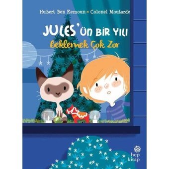 Jules'ün Bir Yılı: Beklemek Çok Zor - Hubert Ben Kemoun - Hep Kitap