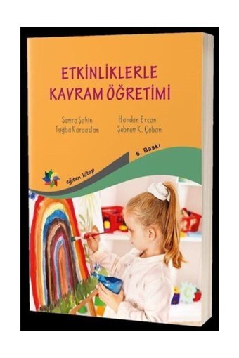 Eğiten Kitap Etkinliklerle Kavram Öğretimi - Handan Ercan,semra Şahin,şebnem K. Çoban,tuğba Karaaslan