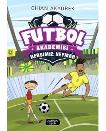Futbol Akademisi-Dersimiz: Neymar - Cihan Akyürek - Yediveren Çocuk