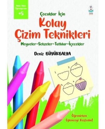 Çocuklar için Kolay Çizim Teknikleri - Adım Adım Öğreniyorum +5 - Deniz Büyükbalya - Luna Yayınları