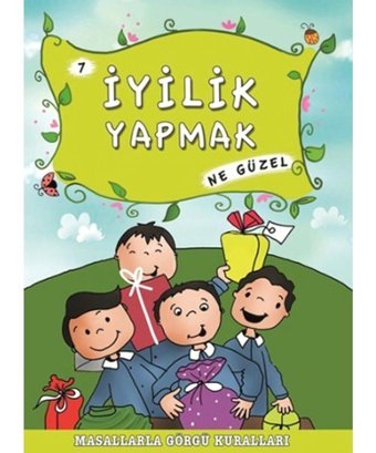 Masallarla Görgü Kuralları - İyilik Yapmak Ne Güzel - Münire Şafak - Timaş Çocuk