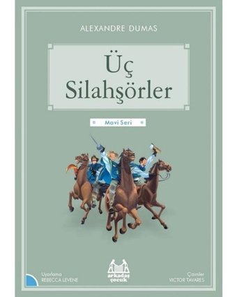 Üç Silahşörler-Mavi Seri - Alexandre Dumas - Arkadaş Yayıncılık