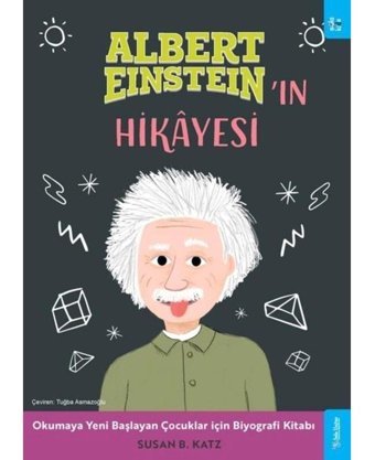Albert Einstein'ın Hikayesi - Okumaya Başlayan Çocuklar için Biyografi Kitabı - Susan B. Katz - Sola Kidz
