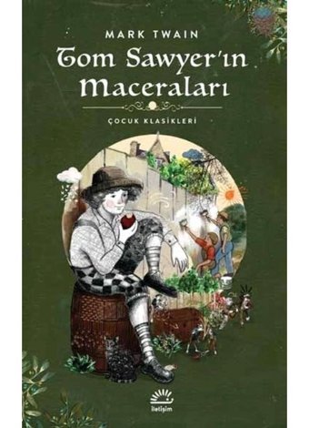 Tom Sawyer'in Maceraları - Çocuk Klasikleri - Mark Twain - İletişim Yayınları