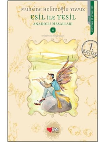 Esil İle Yeşil Anadolu Massalları- 4 - Muhsine Helimoğlu Yavuz - Can Çocuk Yayınları