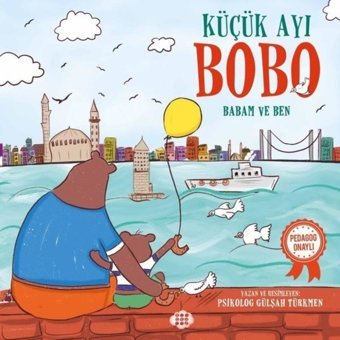 Küçük Ayı Bobo-Babam ve Ben - Gülşah Türkmen - Dokuz Yayınları