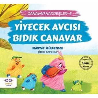 Yiyecek Avcısı Bıdık Canavar - Canavar Kardeşler 6 - Merve Gülcemal - Cezve Çocuk