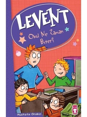 Okul Ne Zaman Biter-Levent - Mustafa Orakçı - Timaş Çocuk