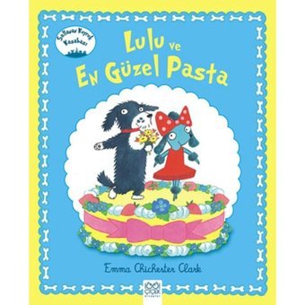 Lulu ve En Güzel Pasta - Emma Chichester Clark - 1001 Çiçek