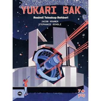 Yukarı Bak - Resimli Teleskop Rehberi - Jacob Kramer - VakıfBank Kültür Yayınları