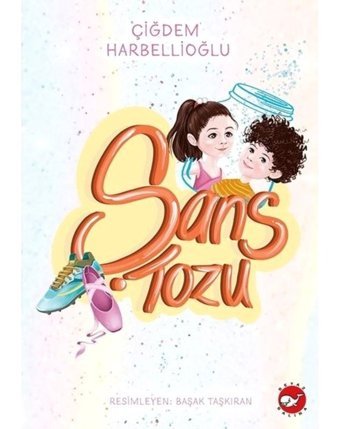Şans Tozu - Çiğdem Harbellioğlu - Beyaz Balina Yayınları