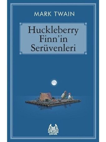 Huckleberry Finn'in Serüvenleri - Mark Twain - Arkadaş Yayıncılık