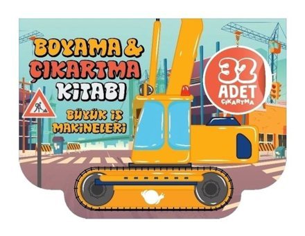 Büyük İş Makineleri - Boyama ve Çıkartma Kitabı - 32 Adet Çıkartma- Çikolata Yayınevi