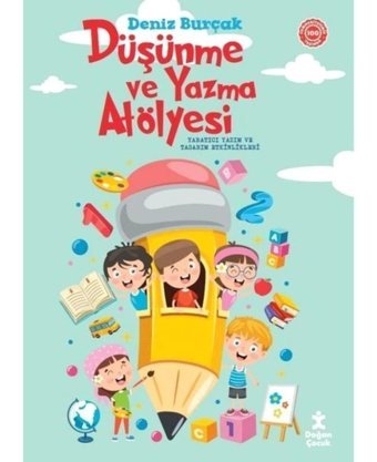 Düşünme ve Yazma Atölyesi - Deniz Burçak - Doğan Çocuk