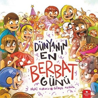 Dünyanın En Berbat Günü - Nuri Kurucu - Redhouse Kidz Yayınları