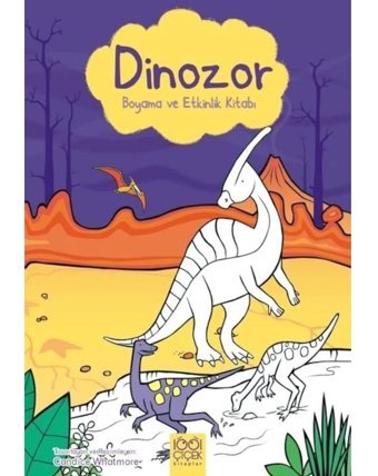 Dinozor Boyama ve Etkinlik Kitabı - Kirsteen Rogers - 1001 Çiçek