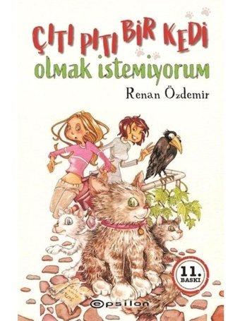 Çıtı Pıtı Bir Kedi Olmak İstemiyorum - Renan Özdemir - Epsilon Yayınevi