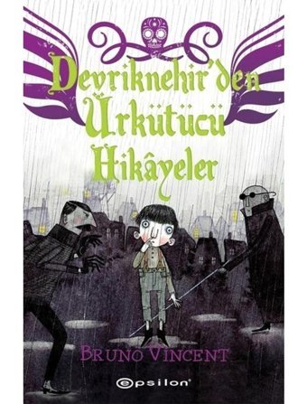 Devriknehirden Ürkütücü Hikayeler - Bruno Vincent - Epsilon Yayınevi