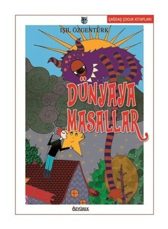 Dünya'ya Masallar - Işıl Özgentürk - Özyürek Yayınevi