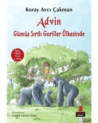 Advin - Gümüş Sırtlı Goriller Ülkesinde - Koray Avcı Çakman - Kırmızı Kedi