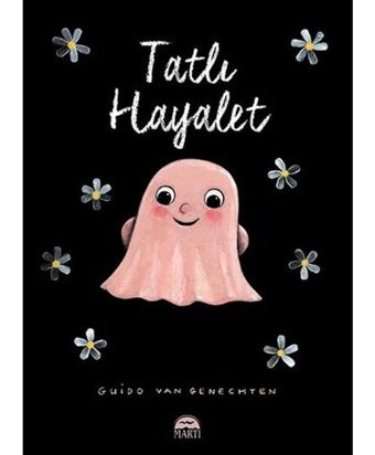 Tatlı Hayalet - Guido van Genechten - Martı Yayınları