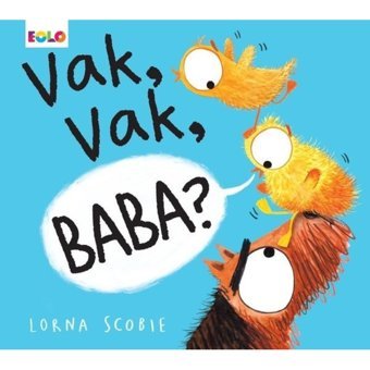 Vak Vak Baba? - Lorna Scobie - Eolo