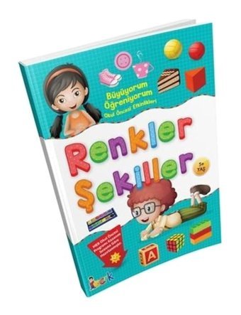 Renkler - Şekiller - Büyüyorum Öğreniyorum Okul Öncesi Etkinlikleri- Bıcırık Yayınları