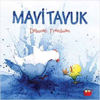 Mavi Tavuk - Deborah Freedman - Kuraldışı Yayınları
