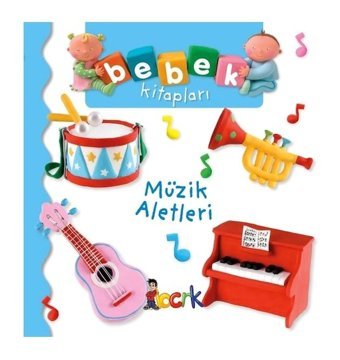Müzik Aletleri-Bebek Kitapları - Nathalie Belineau - Emilie Beaumont - Bıcırık Yayınları
