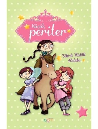 Küçük Periler - Sihirli Midilli Kulübü - Sophie De Mullenheim - Abm Yayınevi