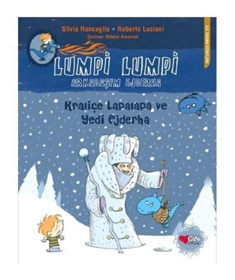 Lumpi Lumpi Arkadaşım Ejderha 6 - Kraliçe Lapalapa ve Yedi Ejderha - Silvia Roncaglia - Roberto Luciani - Can Çocuk Yayınları