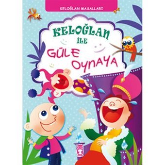 Keloğlan ile Güle Oynaya - Münire Daniş - Timaş Çocuk