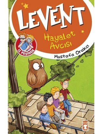 Levent İz Peşinde - Hayalet Avcısı - Mustafa Orakçı - Timaş Çocuk