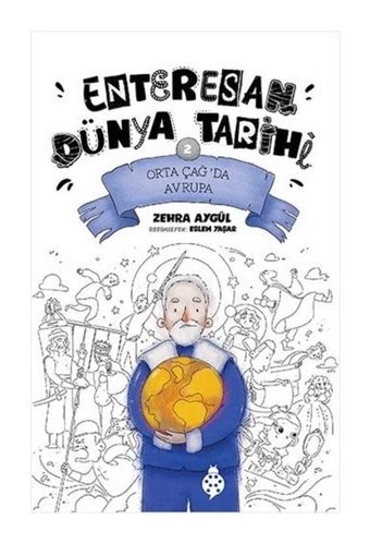 Orta Çağ'da Avrupa - Enteresan Dünya Tarihi 2 - Zehra Aygül - Uğurböceği