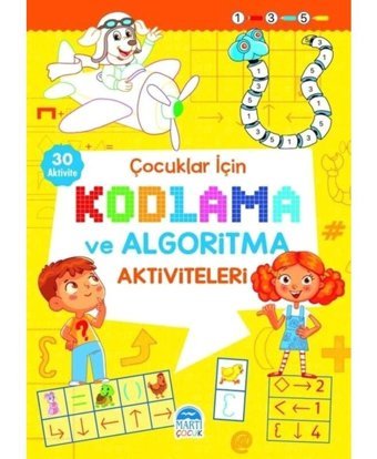 Çocuklar İçin Kodlama ve Algoritma Aktiviteleri - Sarı- Martı Yayınları