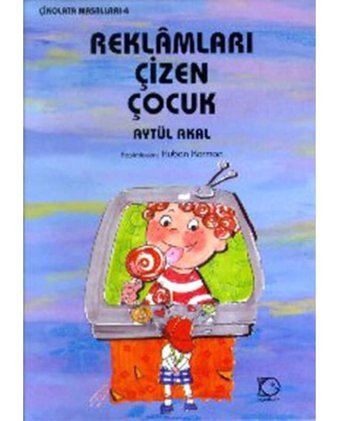 Reklamları Çizen Çocuk - Aytül Akal - Uçanbalık Yayıncılık