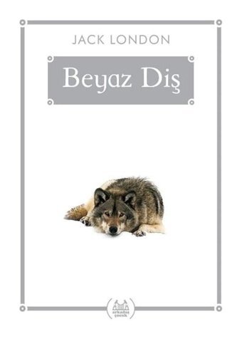 Beyaz Diş-Gökkuşağı Cep Kitap - Jack London - Arkadaş Yayıncılık