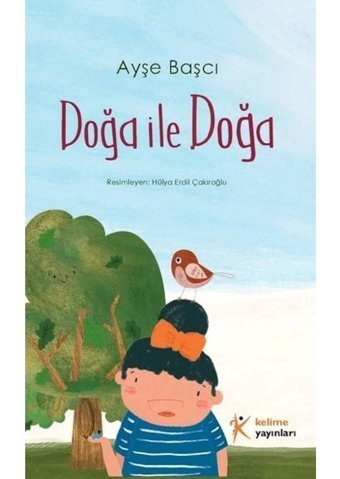 Doğa ile Doğa - Ayşe Başçı - Kelime Yayınları