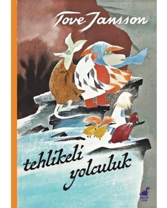 Tehlikeli Yolculuk - Tove Jansson - Dinozor Çocuk