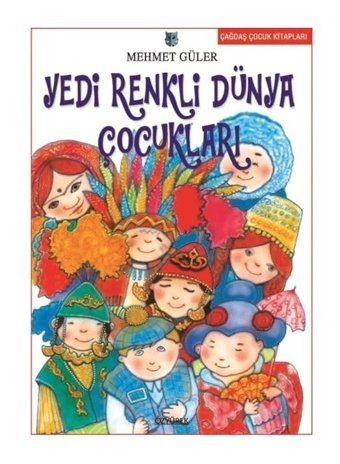Yedi Renkli Dünya Çocukları - Mehmet Güler - Özyürek Yayınevi