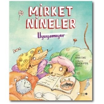 Mirket Nineler Uyuyamıyor - Nihan Temiz - Redhouse Kidz Yayınları