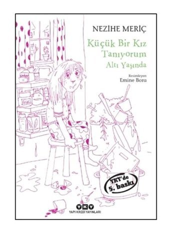 Küçük Bir Kız Tanıyorum Altı Yaşında - Nezihe Meriç - Yapı Kredi Yayınları