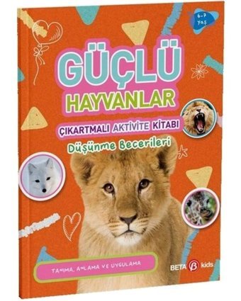 Güçlü Hayvanlar - Çıkartmalı Aktivite Kitabı - Buket Kurt - Beta Kids