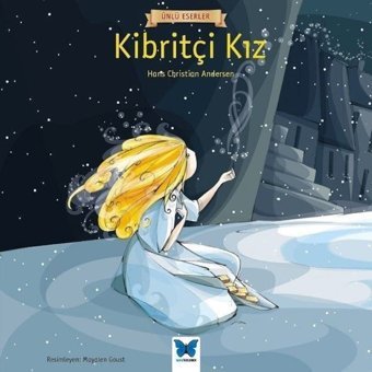 Kibritçi Kız-Ünlü Eserler - Hans Christian Andersen - Mavi Kelebek
