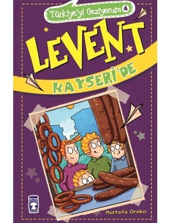 Levent Türkiyeyi Geziyorum 4-Levent - Mustafa Orakçı - Timaş Çocuk