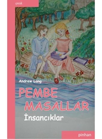 Pembe Masallar (İnsancıklar) - Andrew Lang - Pinhan Yayıncılık