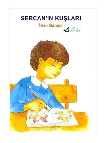 Sercan'ın Kuşları - İlhan Güngör - Bulut Yayınları